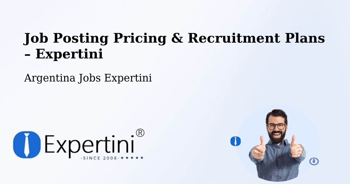 Job Posting Pricing & Recruitment Plans – Costa Sacate - Costa Sacate, Argentina Jobs Expertini